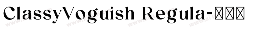 ClassyVoguish Regula字体转换 ClassyVoguish Regula字体转换